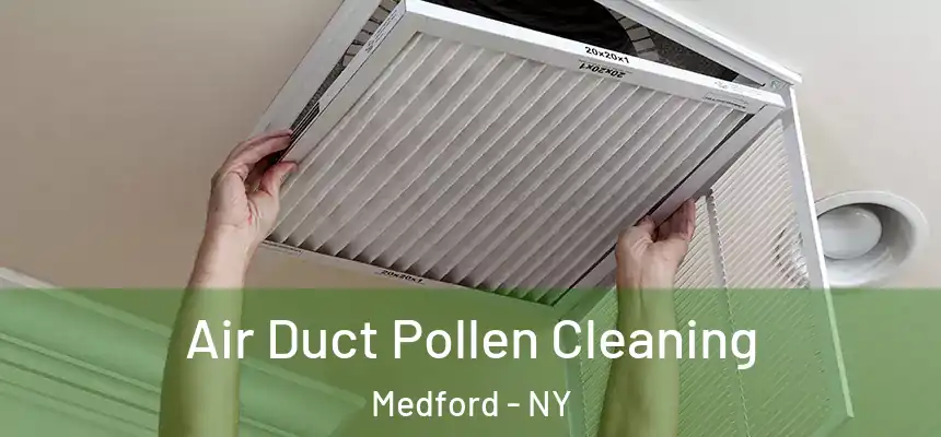  Air Duct Pollen Cleaning Medford - NY