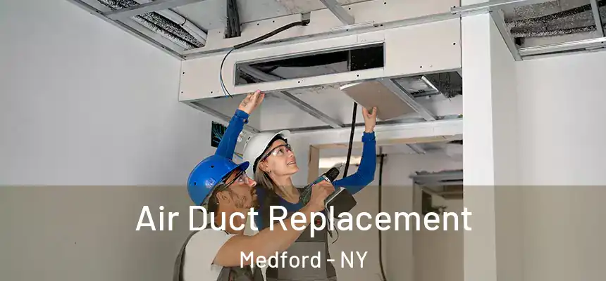  Air Duct Replacement Medford - NY