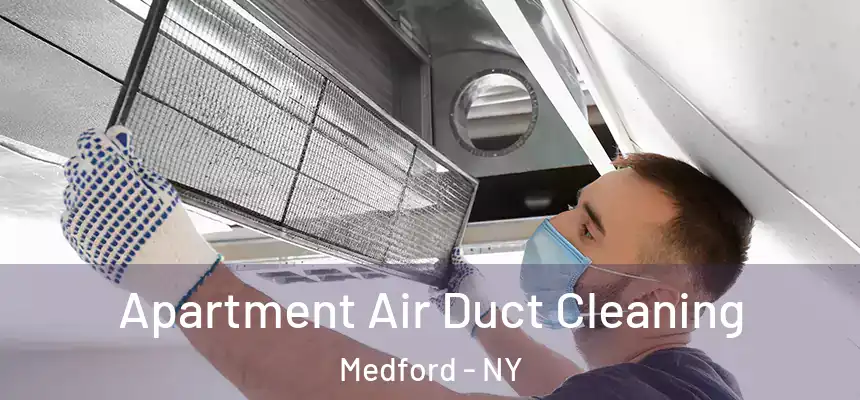  Apartment Air Duct Cleaning Medford - NY