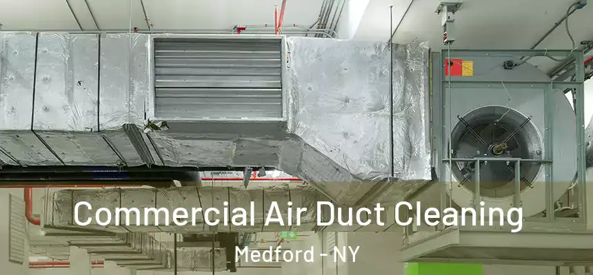  Commercial Air Duct Cleaning Medford - NY