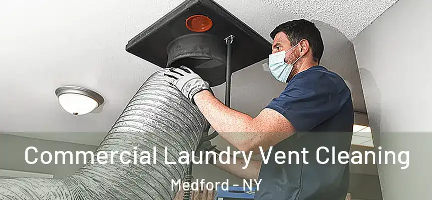 Commercial Laundry Vent Cleaning Medford - NY