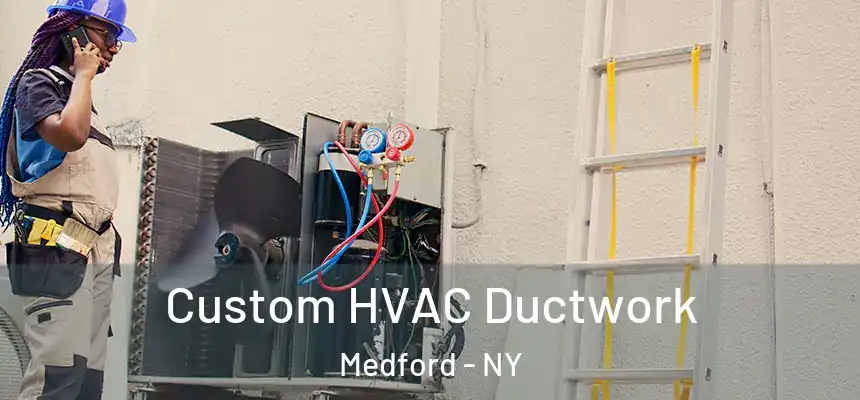  Custom HVAC Ductwork Medford - NY