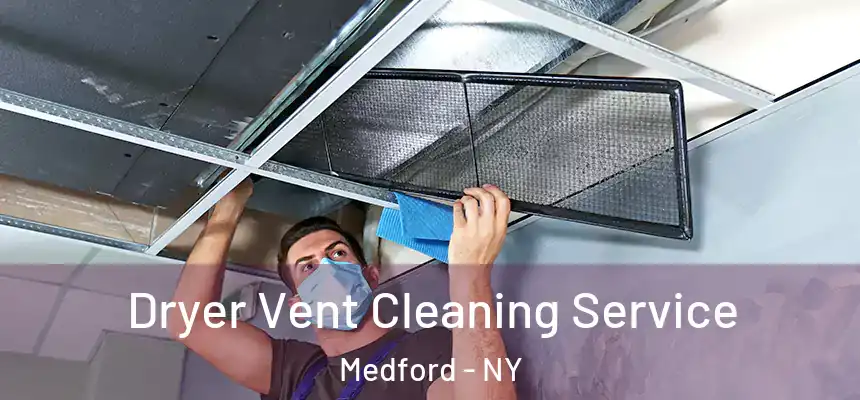Dryer Vent Cleaning Service Medford - NY